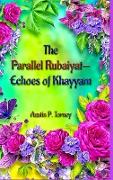 The Parallel Rubaiyat-Echoes of Khayyam