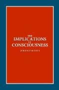 The Implications of Consciousness