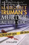 Margaret Truman's Murder at the CDC