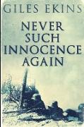 Never Such Innocence Again: Large Print Edition