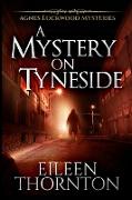 A Mystery On Tyneside: Large Print Edition