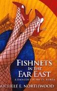 Fishnets in the Far East: Large Print Hardcover Edition