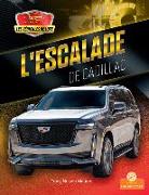 L'Escalade de Cadillac (Escalade by Cadillac)