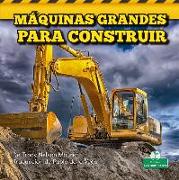Máquinas Grandes Para Construir (Big Construction Machines)