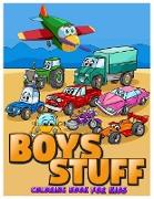 Boys Stuff: Coloring Book for Boys &#921, Cute Cars, Trucks, Planes and Vehicles Coloring Book for Boys Aged 4-10