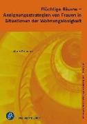 Flüchtige Räume - Aneignungsstrategien von Frauen in Situationen der Wohnungslosigkeit