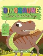 Dinosaure Livre de coloriage pour les enfants: Livre de coloriage des dinosaures pour les enfants et les tout-petits