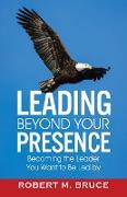 Leading Beyond Your Presence