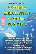 Bedtime Meditation Stories for Kids: Beautiful Adventures With Mermaids, Dolphins And Whales To Create Imagination And Learn Mindfulness. A Collection