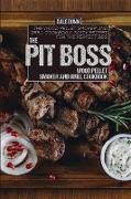 THE PIT BOSS WOOD PELLET SMOKER AND GRILL COOKBOOK