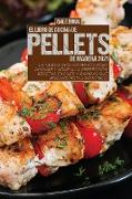 El Libro de Cocina de Pellets de Madera 2021: La nueva guía completa para ahumar y asar a la perfección - Recetas fáciles y rápidas que encantarán a s