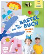 Das Bi-Ba-Bastelbuch durchs Jahr – über 45 kinderleichte Verbastel-Projekte für Frühling, Sommer, Herbst und Winter