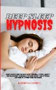 Deep Sleep Hypnosis. Guided Meditations for Deep Sleep, Insomnia, Stress, Anxiety, and Relaxation. Techniques for Rapid Weight loss Hypnosis, and Positive Affirmations for Women