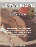 COPYCAT RECIPES - SWEET + DESSERTS