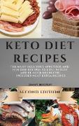 Keto Diet Recipes - Second Edition: The Most Delicious Appetizer and Seafood Recipes to Lose Weight and Be More Energetic. Includes Meat Extra Recipes