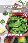 Low Fodmap: Delicious LOW FODMAP Vegan and Vegetarian Recipes