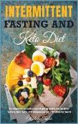 Intermittent fasting and Keto Diet: The Comprehensive Guide to Lose Weight, Eat Healthy and Feel Better Following this Lifestyle: With Ketogenic Recip