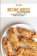 Instant Vortex Air Fryer Ideas 2021: 50 Most Wanted Simple And Tasty Instant Vortex Recipes