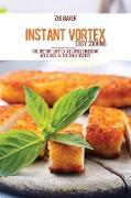 Instant Vortex Easy Cooking: The Instant Vortex Air Fryer Cookbook With Over 50 Delicious Recipes