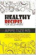 HEALTHY RECIPES FOR BEGINNERS APPETIZERS