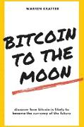 Bitcoin To The Moon