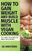 The Complete Vegan Kitchen for Athletes and Bodybuilders: How to Gain Weight and Build Muscle with Vegan Cooking