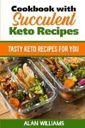 Cookbook with Succulent Keto Recipes