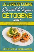 Le Livre De Cuisine Essentiel Du Régime Cétogène 2021