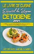 Le Livre De Cuisine Essentiel Du Régime Cétogène 2021