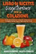 Libro di Ricette Vegetariane per la Colazione