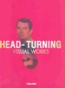 Head-Turning Visual Works