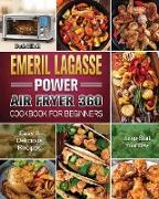 Emeril Lagasse Power Air Fryer 360 Cookbook For Beginners: Easy & Delicious Recipes to Jump-Start Your Day