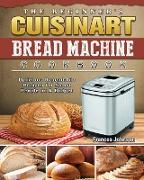 The Beginner's Cuisinart Bread Machine Cookbook