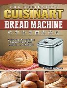 The Beginner's Cuisinart Bread Machine Cookbook