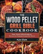 The Wood Pellet Grill Bible Cookbook