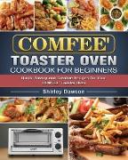 COMFEE' Toaster Oven Cookbook For Beginners