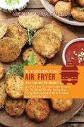 The Complete Breville Smart Air Fryer Oven Cookbook for Beginners: Quick & Easy Air Fryer Oven Recipes For The Whole Family. Living And Eating Well Ev