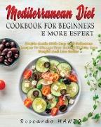 MEDITERRANEAN DIET COOKBOOK FOR BEGINNERS AND MORE ESPERT