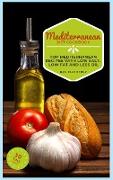 Mediterranean Diet Cookbook: Top Mediterranean Recipes with Low Salt, Low Fat and Less Oil