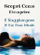 [ 2 BOOKS IN 1 ] - SCOPRI COME DIMAGRIRE E RAGGIUNGERE IL TUO PESO IDEALE - Hardback Version - Italian Language Edition