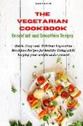 The Vegetarian Cookbook Breakfast and Smoothies Recipes