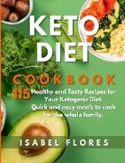 Keto Diet Cookbook: 115 Healthy and Tasty Recipes for Your Ketogenic Diet. Quick and easy meals to cook for the whole family