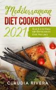 Mediterranean Diet Cookbook 2021: Quick and Easy Mediterranean Diet Recipes