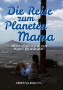 Die Reise zum Planeten Mama