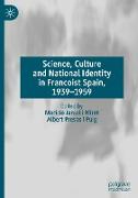 Science, Culture and National Identity in Francoist Spain, 1939¿1959