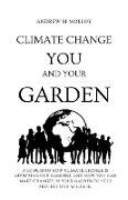 Climate Change: You, and Your Garden