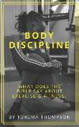 Body Discipline: What does the Bible say about exercise & fitness?