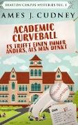 Academic Curveball - Es trifft einen immer anders, als man denkt