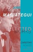 Selected Works of José Carlos Mariátegui