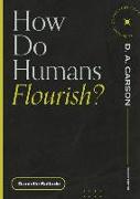 How Do Humans Flourish?